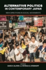 Image for Alternative Politics in Contemporary Japan : New Directions in Social Movements