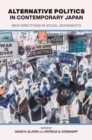 Image for Alternative Politics in Contemporary Japan : New Directions in Social Movements