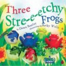 Image for Three Stre-e-etchy Frogs