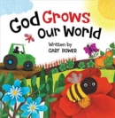 Image for God Grows Our World