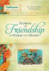 Image for Stories of Friendship to Warm the Heart