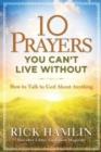 Image for 10 Prayers You Can&#39;t Live without