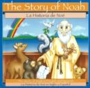 Image for Story of Noah / La Historia De Noe : The Story of Noah in English and Spanish