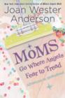 Image for Moms Go Where Angels Fear to Tread