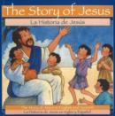 Image for The Story of Jesus / Historia de Jesus : The Story of Jesus in English and Spanish