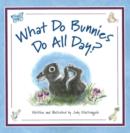 Image for What Do Bunnies Do All Day?