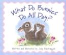 Image for What Do Bunnies Do All Day?
