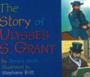 Image for The Story of Ulysses S. Grant