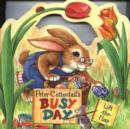 Image for Peter Cottontail&#39;s Busy Day : A Lift-the-Flap Book
