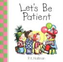 Image for Let&#39;s be Patient