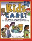 Image for Kids Care! : 75 Ways to Make a Difference for People, Animals and the Environment