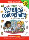 Image for Super Science Concoctions : 50 Mysterious Mixtures for Fabulous Fun