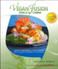 Image for Vegan fusion world cuisine  : extraordinary recipes &amp; timeless wisdom from the celebrated Blossoming Lotus restaurants