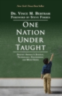 Image for One nation under-taught: solving America&#39;s science, technology, engineering &amp; math crisis