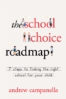 Image for The School Choice Roadmap: 7 Steps to Finding the Right School for Your Child