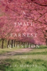 Image for A Small Earnest Question Volume 4