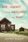 Image for Mr. Jimmy From Around the Way : A Novel