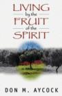 Image for Living by the Fruit of the Spirit