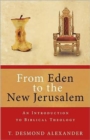 Image for From Eden to the New Jerusalem : An Introduction to Biblical Theology