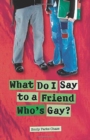 Image for What Do I Say to a Friend Who`s Gay?