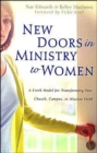 Image for New Doors in Ministry to Women : A Fresh Model for Transforming Your Church, Campus, or Mission Field