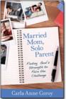 Image for Married Mom, Solo Parent – Finding God`s Strength to Face the Challenge