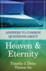 Image for Answers to Common Questions About Heaven &amp; Eternity