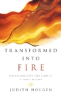 Image for Transformed into Fire - Discovering Your True Identity as God`s Beloved