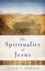 Image for The Spirituality of Jesus - Nine Disciplines Christ Modeled for Us
