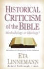 Image for Historical Criticism of the Bible : Methodology or Ideology? Reflections of a Bultmannian Turned Evangelical