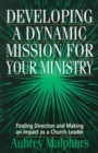 Image for Developing a Dynamic Mission for Your Ministry