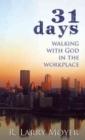 Image for 31 Days to Walking with God in the Workplace