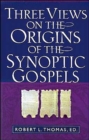 Image for Three Views on the Origins of the Synoptic Gospels