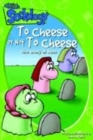 Image for To Cheese or Not to Cheese : The Story of Ruth