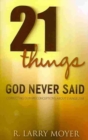 Image for 21 Things God Never Said – Correcting Our Misconceptions About Evangelism
