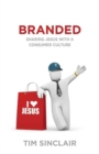 Image for Branded - Sharing Jesus with a Consumer Culture