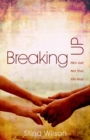 Image for Breaking Up – He`s Just Not That Into God