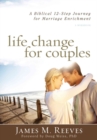 Image for Life Change for Couples - A Biblical 12-Step Journey for Marriage Enrichment