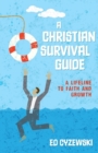 Image for A Christian Survival Guide - A Lifeline to Faith and Growth