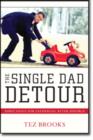 Image for The Single Dad Detour – Directions for Fathering After Divorce