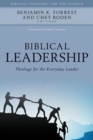 Image for Biblical leadership  : theology for the everyday leader