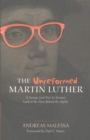Image for The Unreformed Martin Luther