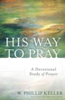 Image for His Way to Pray - A Devotional Study of Prayer