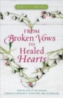 Image for From Broken Vows to Healed Hearts - Seeking God After Divorce Through Community, Scripture, and Journaling