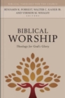 Image for Biblical Worship – Theology for God`s Glory