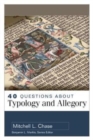 Image for 40 Questions About Typology and Allegory