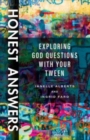 Image for Honest Answers – Exploring God Questions with Your Tween