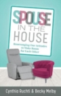 Image for Spouse in the House – Rearranging Our Attitudes to Make Room for Each Other