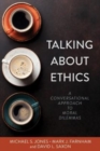 Image for Talking About Ethics – A Conversational Approach to Moral Dilemmas