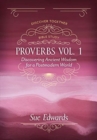 Image for Proverbs, Volume 1 - Discovering Ancient Wisdom for a Postmodern World